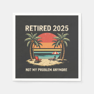 Retrires 2025 nicht mehr mein Problem Serviette