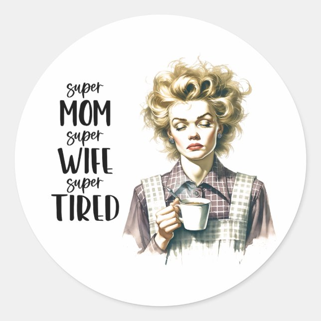 Retro 1950er Jahre Tired Housefrau Funny Sarcastic Runder Aufkleber (Vorderseite)