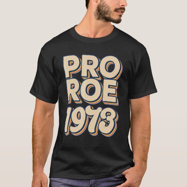 Retro 1973 Roe / Wade Pro Wahl Frauenrechte T-Shirt (Vorderseite)