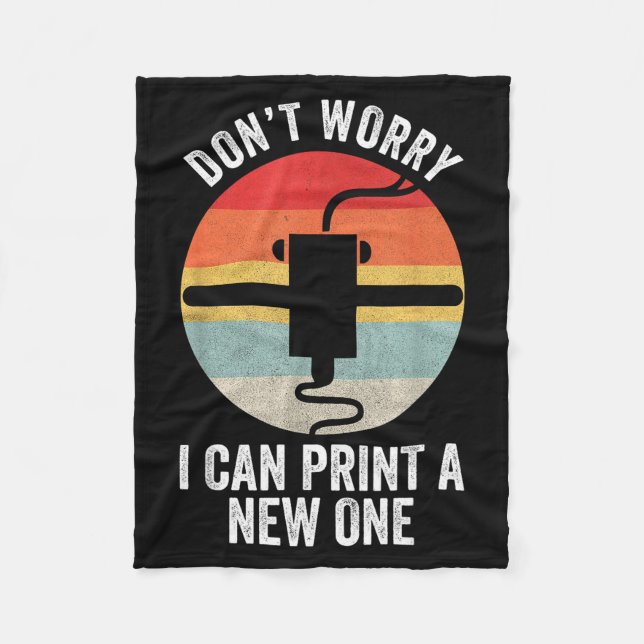 Retro 3d Printing Shirt Don't Worry I Can Print A  Fleecedecke (Vorderseite)