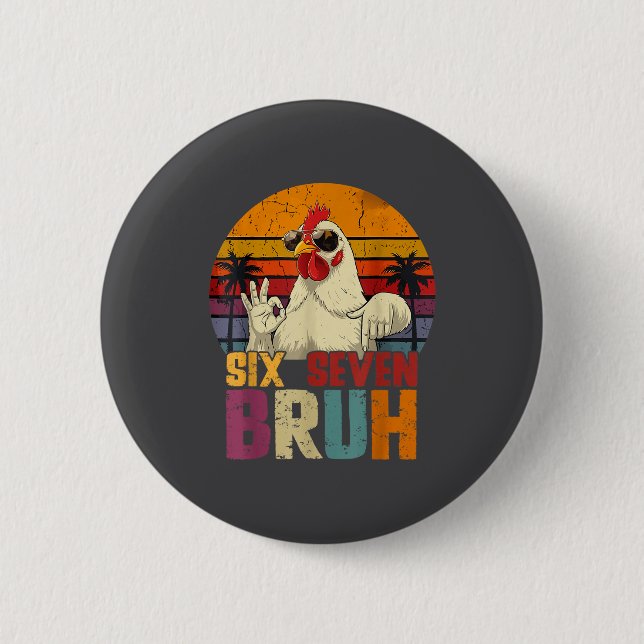 Retro 67 Six Seven Bruh Funny Chicken With Sungles Button (Vorderseite)