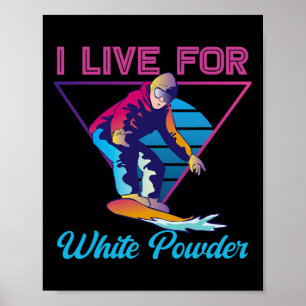 Retro 90er 80er Snowboard Ich lebe für Weißpulver  Poster