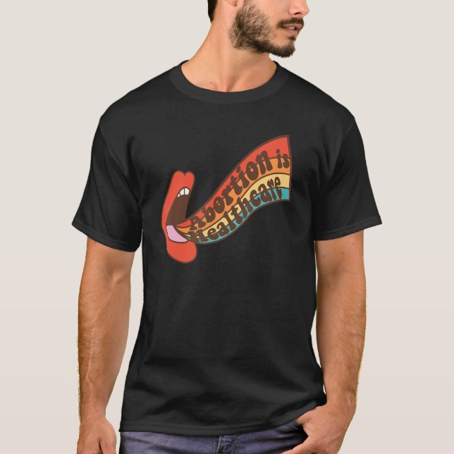 Retro Abortion ist Gesundheitsfürsorge Lippen Frau T-Shirt (Vorderseite)