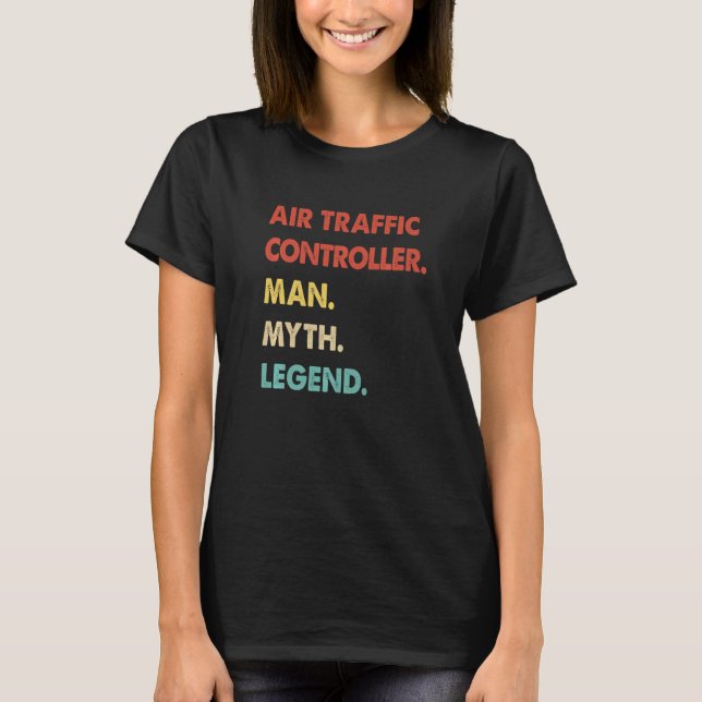 Retro Air Traffic Controller Man Myth Legend T-Shirt (Vorderseite)