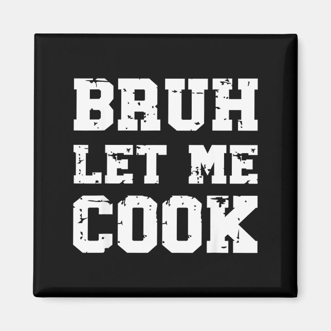 Retro Alter Mann Lass Mich Kochen Meme Lustig Lass Magnet (Vorne)