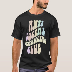 Retro ANTI SOCIAL DISTANCING CLUB Introvertieren B T-Shirt