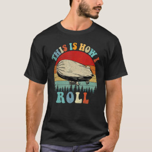 Retro Auf diese Weise rolle ich starrbares Luftsch T-Shirt