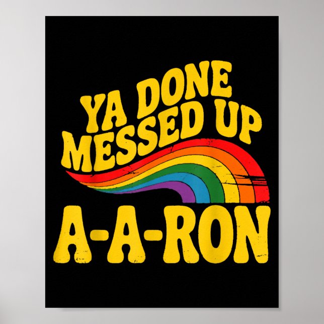 Retro Basic Ya Done Messed Up A A Ron Quote Funny  Poster (Vorne)