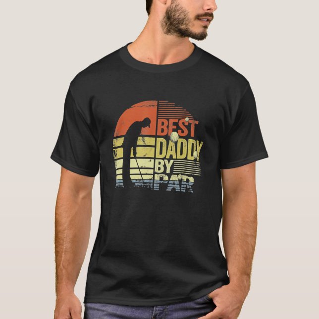 Retro Best Daddy by Par Golf Player Papa Vathers T-Shirt (Vorderseite)