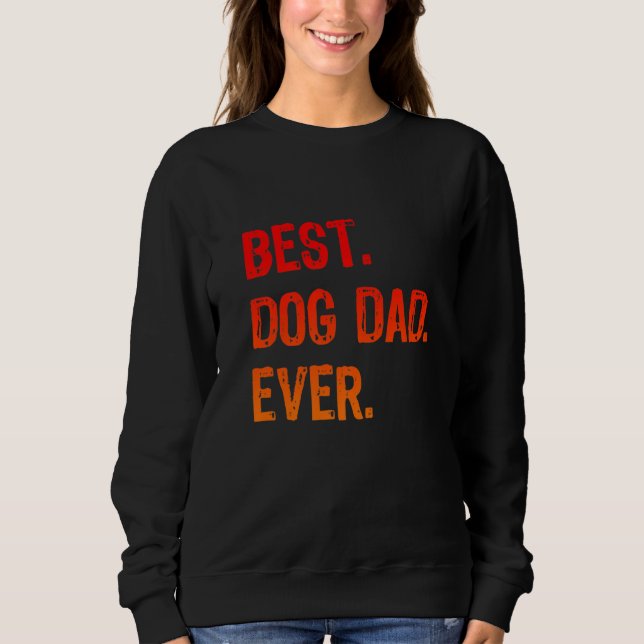 Retro Best Dog Dad Ever Cool  Daddy Sweatshirt (Vorderseite)
