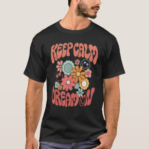 Retro-Blume Behalte ruhigen Traum auf Hippie Girl T-Shirt
