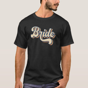 Retro Bride Bachelorette Brautparty für Hochzeiten T-Shirt