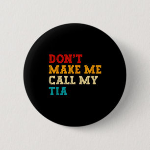 Retro Bring mich nicht dazu, meine Tante anzurufen Button