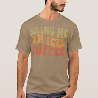 Retro bringen Sie mir einen Vintagen Kaffee T-Shirt