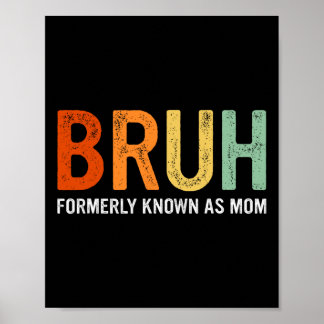 Retro Bruh, früher bekannt als Mama, gibt Funny Mo Poster