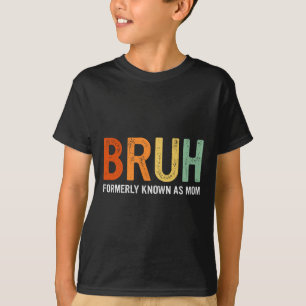 Retro Bruh, früher bekannt als Mama, gibt Funny Mo T-Shirt