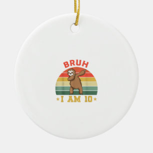 Retro Bruh ich bin 10 Faultier 10. Geburtstagsfeie Keramik Ornament