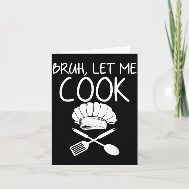 Retro Bruh Lass mich kochen Meme Lustig Lass ihn k Karte (Vorderseite)