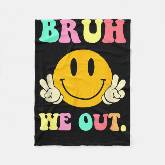 Retro bruh out happy last day of school teacher fleecedecke