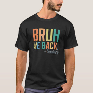 Retro Bruh wir sind zurück Lehrer Männer Frauen Re T-Shirt