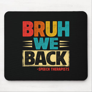 Retro Bruh wir zurück Logopäden Lustig zurück zur Mousepad
