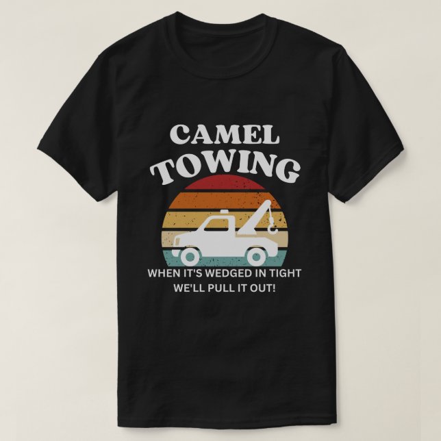 Retro Camel Towing Shirt, Sarcastic Quotes T-Shirt (Design vorne)
