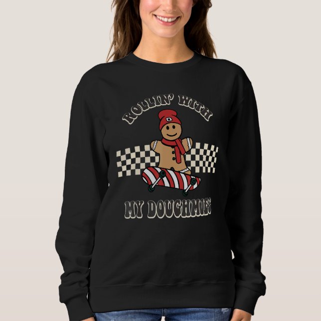 Retro Christmas Rollin With My Doughmies Cute Wome Sweatshirt (Vorderseite)