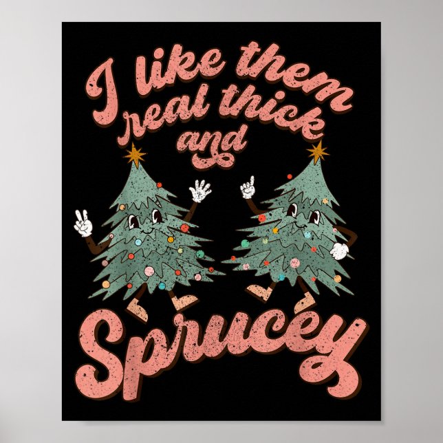 Retro Christmas Tree I Like Them Real Thick And Sp Poster (Vorne)