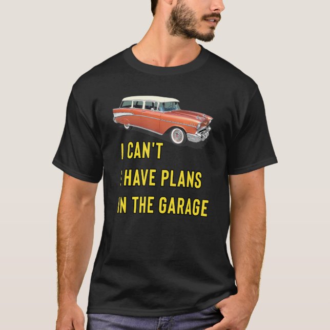 Retro Classic Hotrod I Can't I Have Plans In The G T-Shirt (Vorderseite)