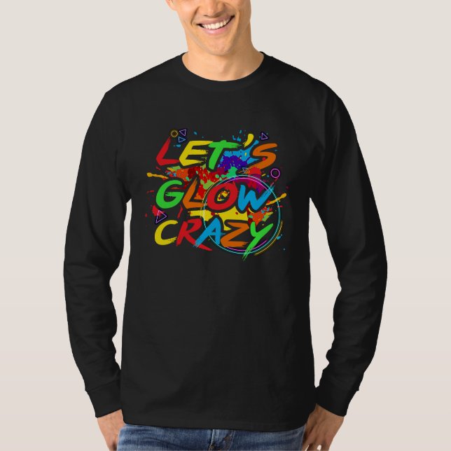 Retro Colorful Party  Let's Glow Crazy  1 T-Shirt (Vorderseite)