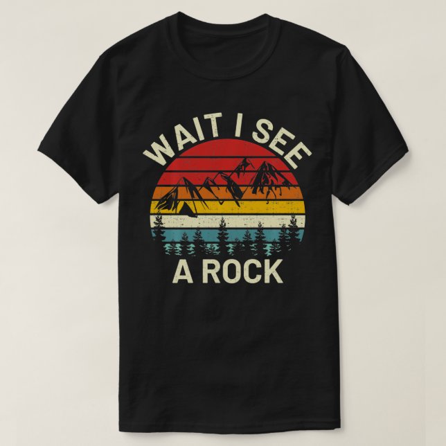 retro cool wait I see a rock funny geologist scien T-Shirt (Design vorne)