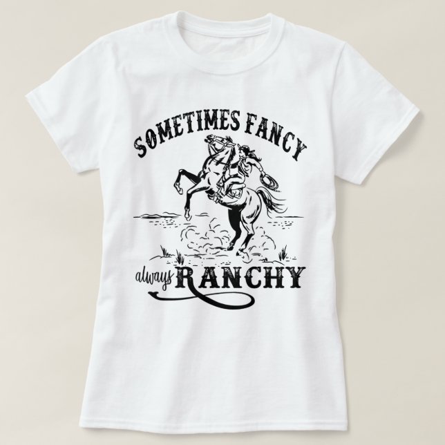 Retro Cowgirl manchmal Extravagant immer Ranchy Ho T-Shirt (Design vorne)