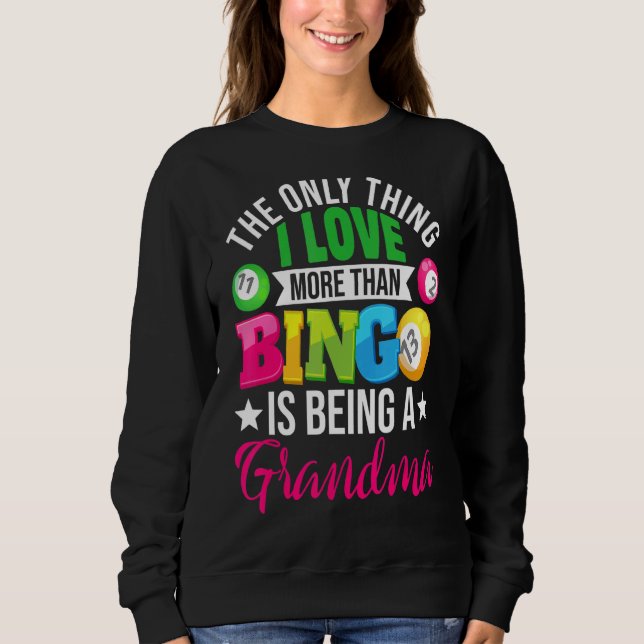 Retro das einzige, was ich Liebe mehr als Bingo is Sweatshirt (Vorderseite)