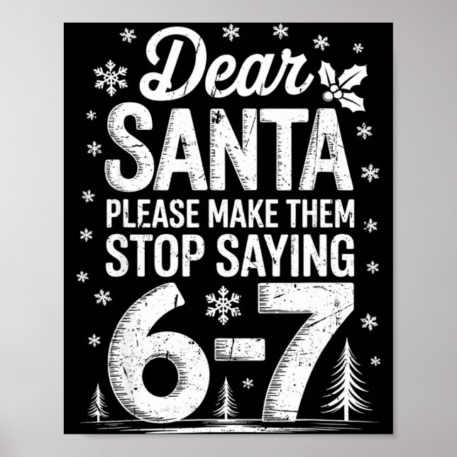 Retro Dear Santa Please Make Them Stop Saying 6-7  Poster (Vorne)