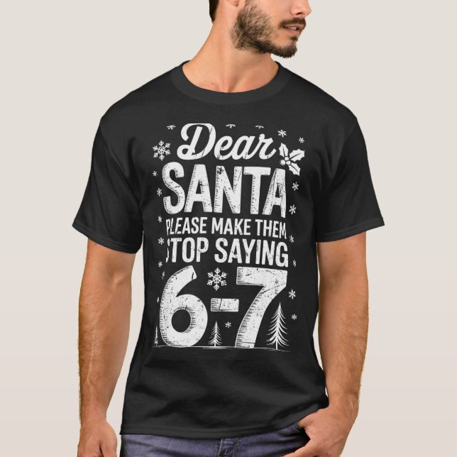 Retro Dear Santa Please Make Them Stop Saying 6-7  T-Shirt (Vorderseite)