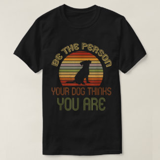 Retro Dog Lover Positive Quote Art T-Shirt
