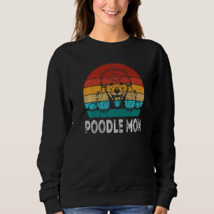 Retro Dog Poodle Mama Poodle Dog Sweatshirt