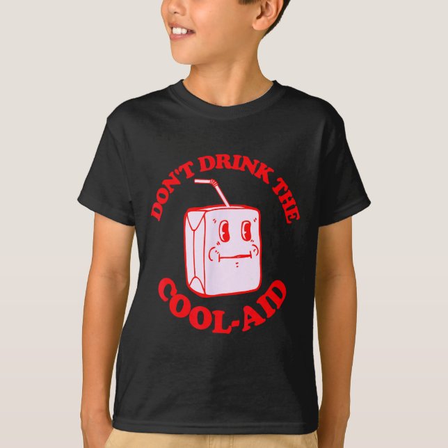 Retro Don't Drink The Cool-aid  T-Shirt (Vorderseite)
