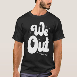 Retro Ende des Schuljahres Lehrer Summer Bruh wir T-Shirt