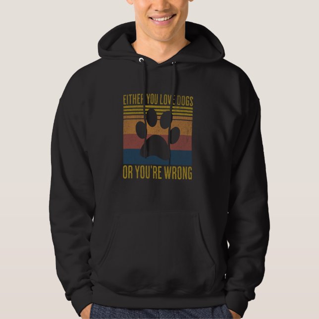 Retro entweder Sie Liebe Hunde oder Sie sind falsc Hoodie (Vorderseite)
