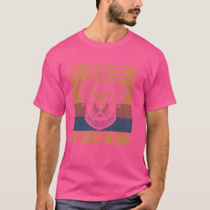 Retro entweder Sie Liebe Hunde oder Sie sind falsc T-Shirt