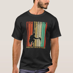Retro-Fische zittern, wenn sie meinen Namen hören T-Shirt
