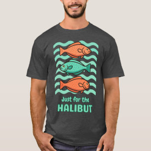 Retro-Fischhumor - Nur für den Heilbutt T-Shirt