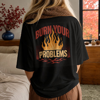 Retro-Flamme Verbrenne deine Probleme T-Shirt
