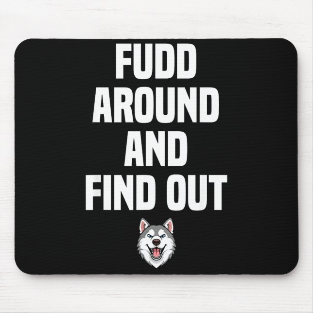 Retro Fudd Around And Find Adult Humor Sarcastic  Mousepad (Vorne)