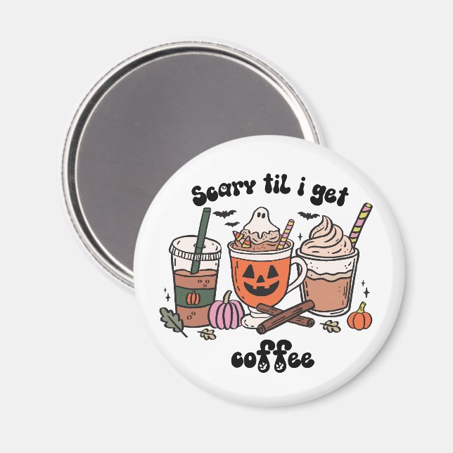 Retro Funny Beängstigend, bis ich Kaffehaus bekomm Magnet (Vorderseite/Rückseite)