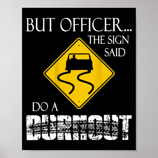 Retro Funny But Officer The Sign Said Do A Burnout Poster (Vorne)