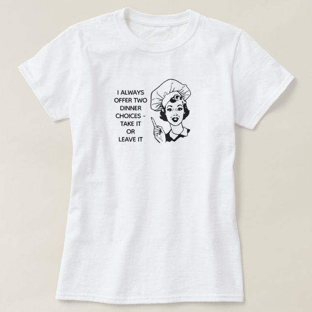 Retro Funny Dinner Choice T - Shirt (Design vorne)