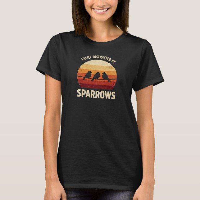 Retro Funny Easily Distracted By Sparrows Bird  T-Shirt (Vorderseite)