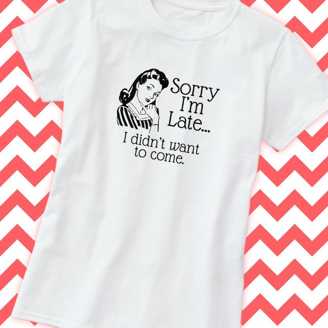 Retro Funny Etre T-shirt tardif (Créateur téléchargé)